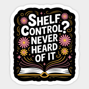 Book Lover Shelf Control Never Heard Of It Funny Reading Sticker
